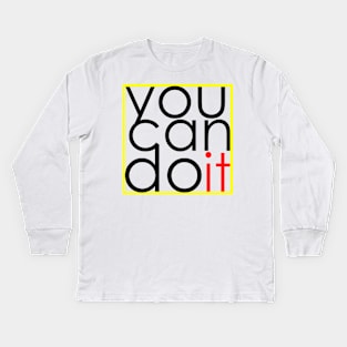 You can do it bw Kids Long Sleeve T-Shirt